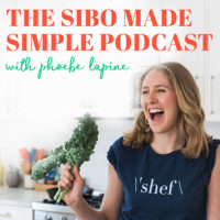 SIBO Made Simple Podcast by Phoebe Lapine of Feed Me Phoebe